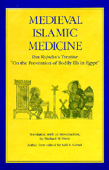 Hardcover Medieval Islamic Medicine: Ibn Ridwan's Treatise on the Prevention of Bodily Ills in Egypt Volume 9 Book