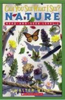 Can You See What I See? Nature Read-and-seek (Scholastic Reader Level 1) - Book  of the Can You See What I See? Readers