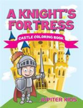 Paperback A Knight's Fortress: Castle Coloring Book