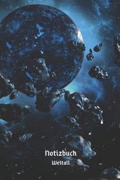 Notizbuch Weltall: Tagebuch, Notizbuch mit Jahresübersicht 2020 für Schule, Hobby und Freizeit. (German Edition)
