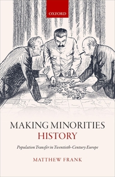 Hardcover Making Minorities History: Population Transfer in Twentieth-Century Europe Book