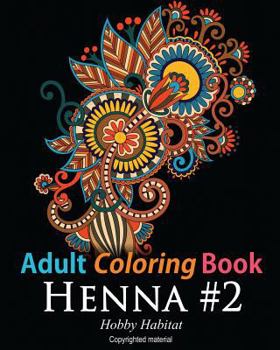 Paperback Adult Coloring Book: Henna #2: Coloring Book for Adults Featuring 50 Inspirational Henna Paisley Designs [Large Print] Book