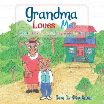 Paperback Grandma Loves Me: Yes I'm Sure, That's Why I Appreciate Her So Book