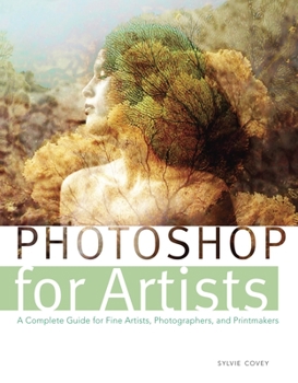 Paperback Photoshop for Artists: A Complete Guide for Fine Artists, Photographers, and Printmakers Book