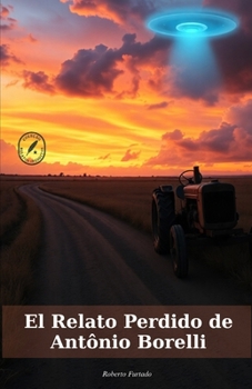 Paperback El Relato Perdido de Antônio Borelli: Una invitación a repensar quiénes somos y quiénes podríamos ser [Spanish] Book