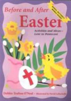 Paperback Before and After Easter: Activities and Ideas for Lent to Pentecost Book