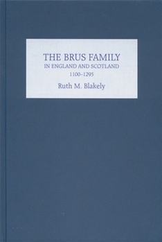 Hardcover The Brus Family in England and Scotland, 1100-1295 Book