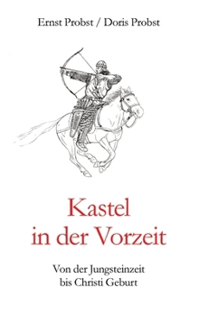 Hardcover Kastel in der Vorzeit: Von der Jungsteinzeit bis Christi Geburt [German] Book