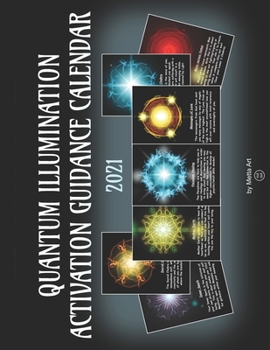 Paperback Quantum Illumination Activation Guidance - Calendar 2021: 2 Activations Guidance Cards in Calendar format for every month for the Spiritual minded - 2 Book