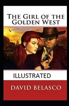 Paperback The Girl of the Golden West Illustrated Book