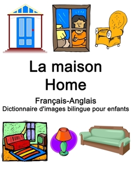 Paperback Français-Anglais La maison / Home Dictionnaire d'images bilingue pour enfants [French] Book