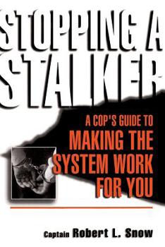 Paperback Stopping a Stalker: A Cop's Guide to Making the System Work for You Book