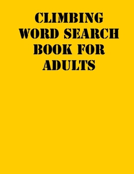 Climbing Word Search Book For Adults: large print puzzle book.8,5x11 ,matte cover,soprt Activity Puzzle Book with solution