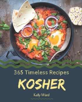 Paperback 365 Timeless Kosher Recipes: A Kosher Cookbook You Will Need Book