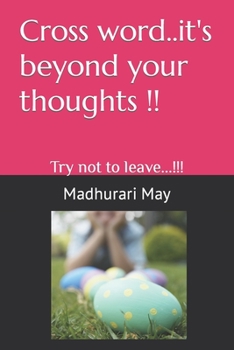 Paperback Cross word... it's beyond your thoughts !!: Try not to leave Book