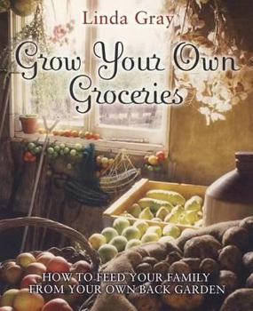 Paperback Grow Your Own Groceries: How to Feed Your Family from Your Own Back Garden Book
