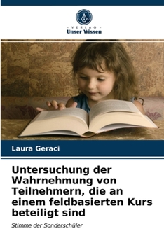 Paperback Untersuchung der Wahrnehmung von Teilnehmern, die an einem feldbasierten Kurs beteiligt sind [German] Book