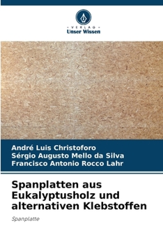 Spanplatten aus Eukalyptusholz und alternativen Klebstoffen (German Edition)