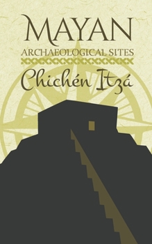 Paperback Mayan Archaeological Sites: Chichén Itzá Book