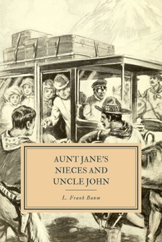 Aunt Jane's Nieces and Uncle John - Book #6 of the Aunt Jane's Nieces