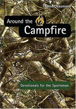 Paperback Around The Campfire: Devotionals For The Sportsman Book
