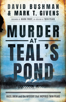 Paperback Murder at Teal's Pond: Hazel Drew and the Mystery That Inspired Twin Peaks Book