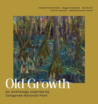 Old Growth: An Anthology Inspired by Congaree National Park