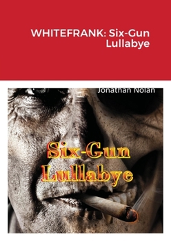 Paperback Whitefrank: Six-Gun Lullabye Book