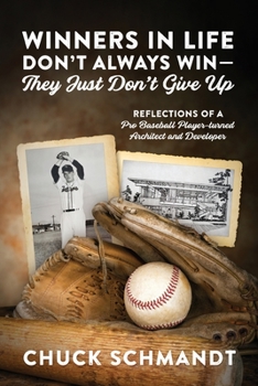 Paperback Winners In Life Don't Always Win-They Just Don't Give Up: Reflections of a Pro Baseball Player-turned Architect and Developer Book