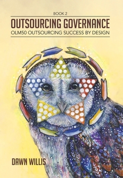 Hardcover Outsourcing Governance: OLM50 Outsourcing Success by Design Book