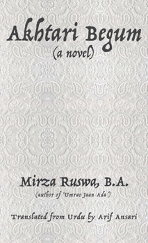 Akhtari Begum: (a novel)