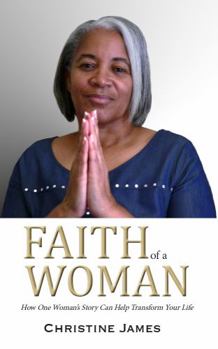 Paperback Faith of a Woman: How One Women's Story Can Help Transform Your Life Book