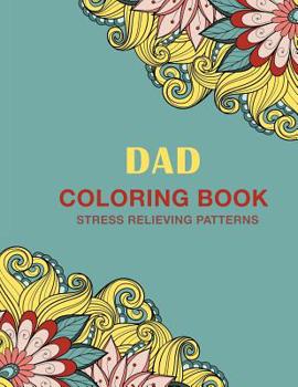 Paperback Dad Coloring Book: Stress Relieving Patterns Book