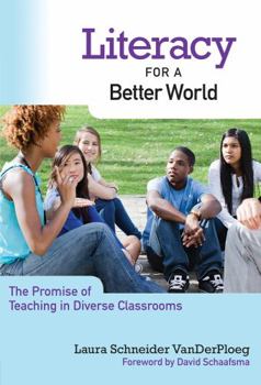 Paperback Literacy for a Better World: The Promise of Teaching in Diverse Classrooms Book