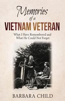 Paperback Memories of a Vietnam Veteran: What I Have Remembered and What He Could Not Forget Book