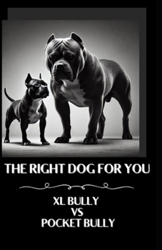 Paperback The right dog for you XL Bully vs Pocket Bully Book
