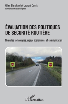 Évaluation des politiques de sécurité routière: Nouvelles technologies, enjeux économiques et communication (French Edition)