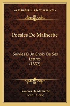 Paperback Poesies De Malherbe: Suivies D'Un Choix De Ses Lettres (1832) Book