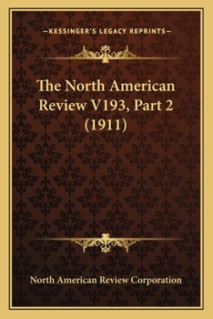 Paperback The North American Review V193, Part 2 (1911) Book