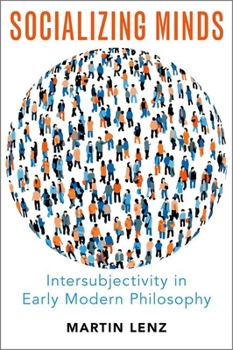 Hardcover Socializing Minds: Intersubjectivity in Early Modern Philosophy Book