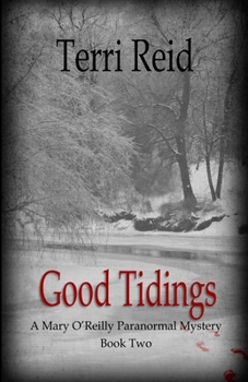 Paperback Good Tidings: A Mary O'Reilly Paranormal Mystery - Book Two Book