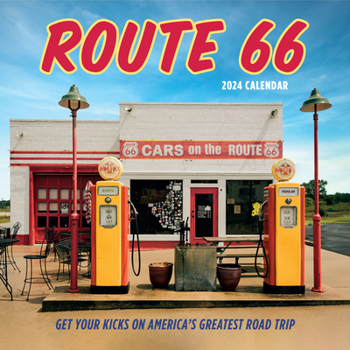 Calendar Route 66 Wall Calendar 2024: Get Your Kicks on America's Greatest Road Trip Book