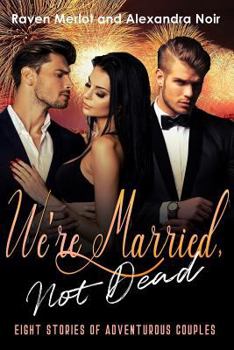 Paperback We're Married, Not Dead - 8 Stories of Adventurous Couples Book