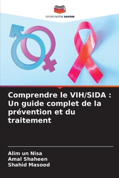 Paperback Comprendre le VIH/SIDA: Un guide complet de la prévention et du traitement [French] Book