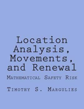 Paperback Location Analysis, Movements, and Renewal: Mathematical Safety-Risk and Dynamics Book