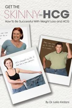 Paperback Get the Skinny Hcg: Human Chorionic Gonadotropin - How to Achieve Your Optimum Weight and Improve Your Health with Hcg Book