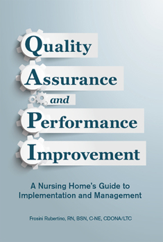 Paperback Quality Assurance and Performance Improvement: A Nursing Home's Guide to Implementation and Management Book