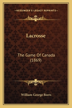 Lacrosse: The National Game Of Canada