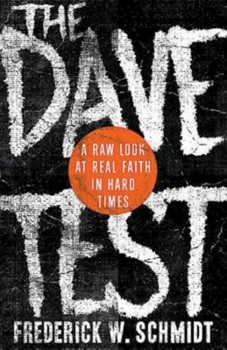 Paperback The Dave Test: A Raw Look at Real Faith in Hard Times Book