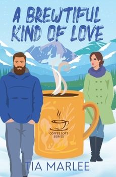 A Brewtiful Kind of Love - Book  of the Coffee Loft: Mountain Brew Collection